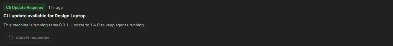 An Inbox CLI-update alert for a machine running an outdated tama CLI, its update-requested quick action disabled because an update is already queued