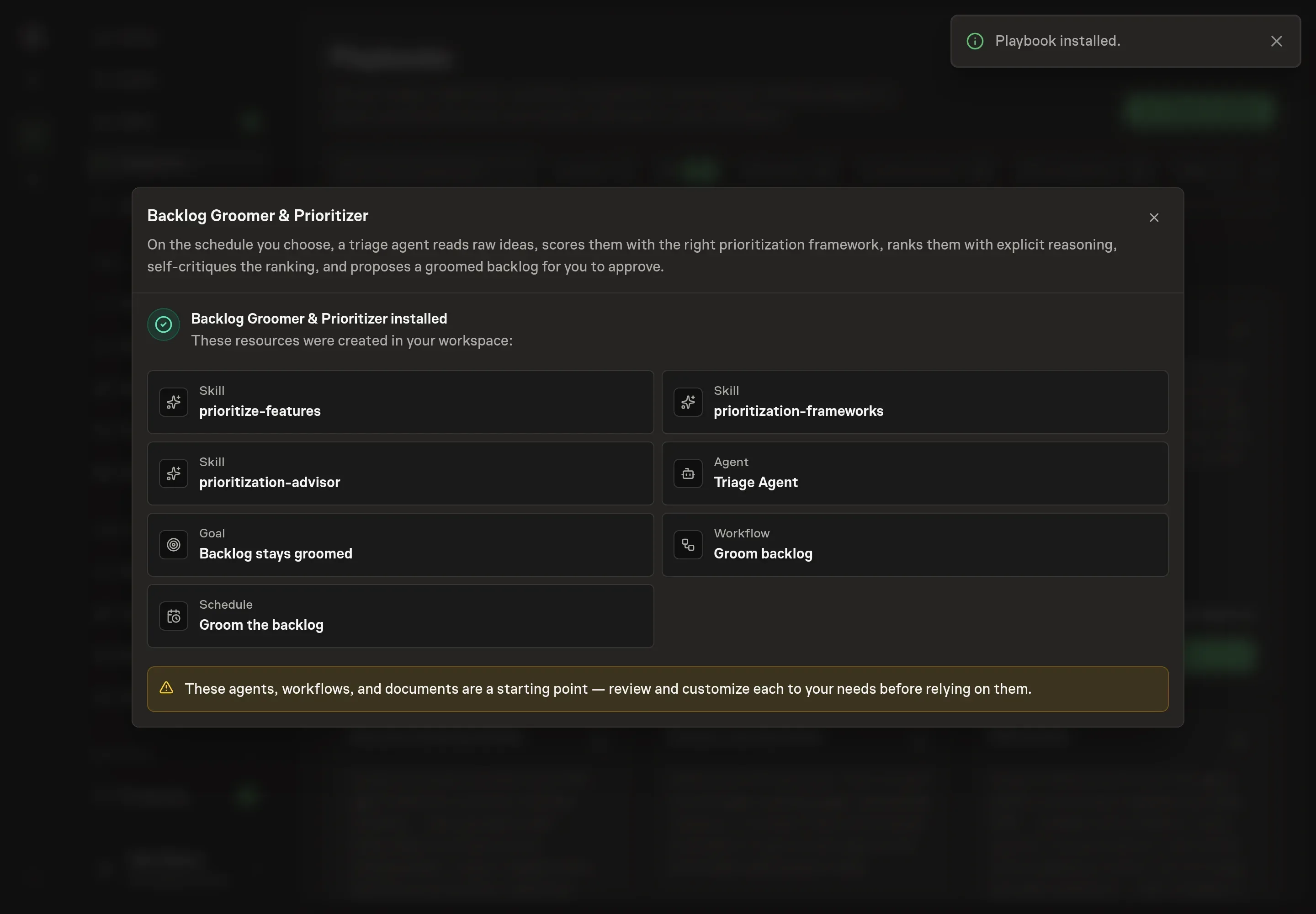 The install confirmation listing the created Triage Agent, Groom backlog workflow, goal, three skills, and recurring schedule, with a Playbook installed notice
