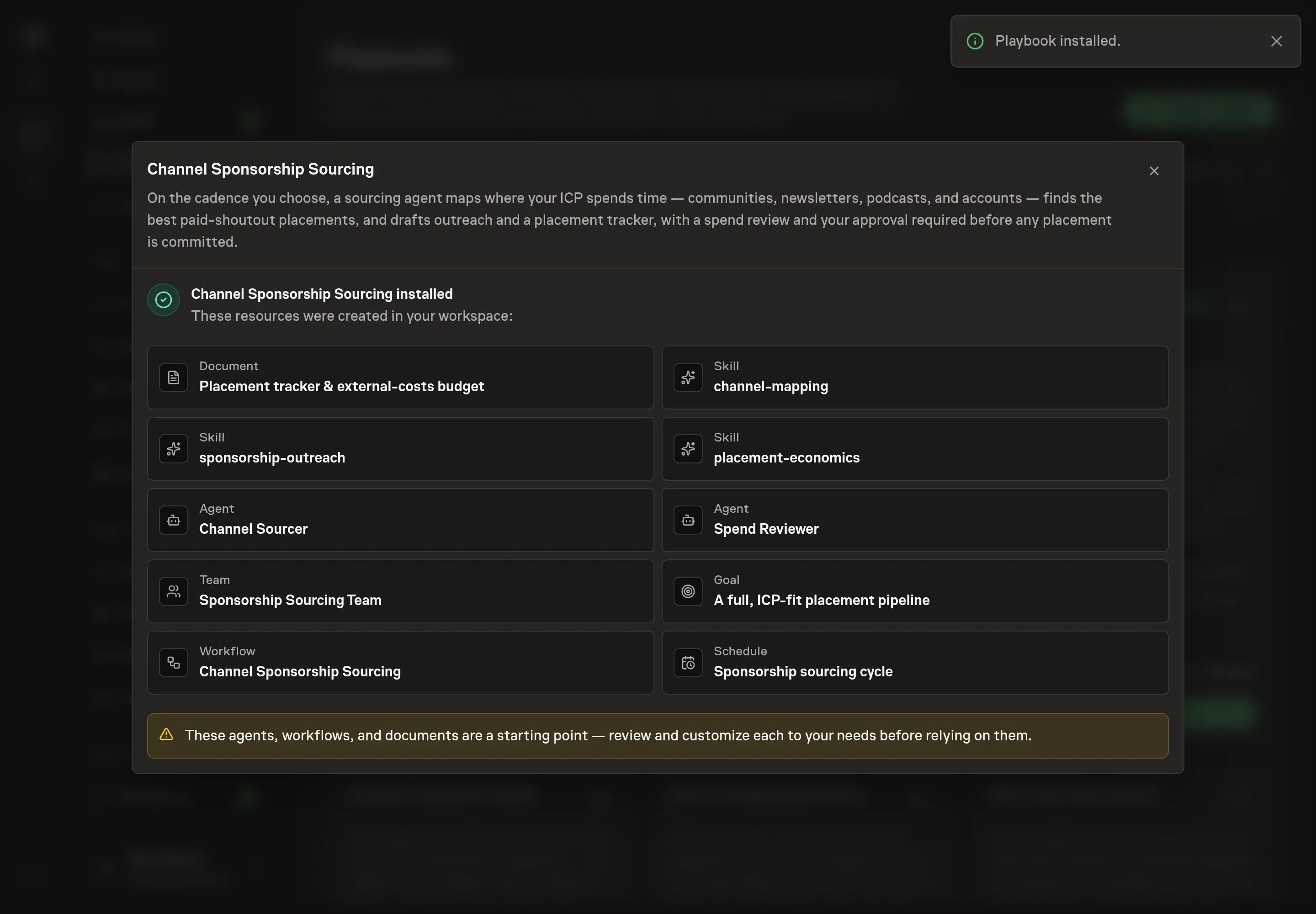 The install confirmation listing the created tracker document, three skills, both agents, the team, the goal, the workflow, and the schedule, with a Playbook installed notice