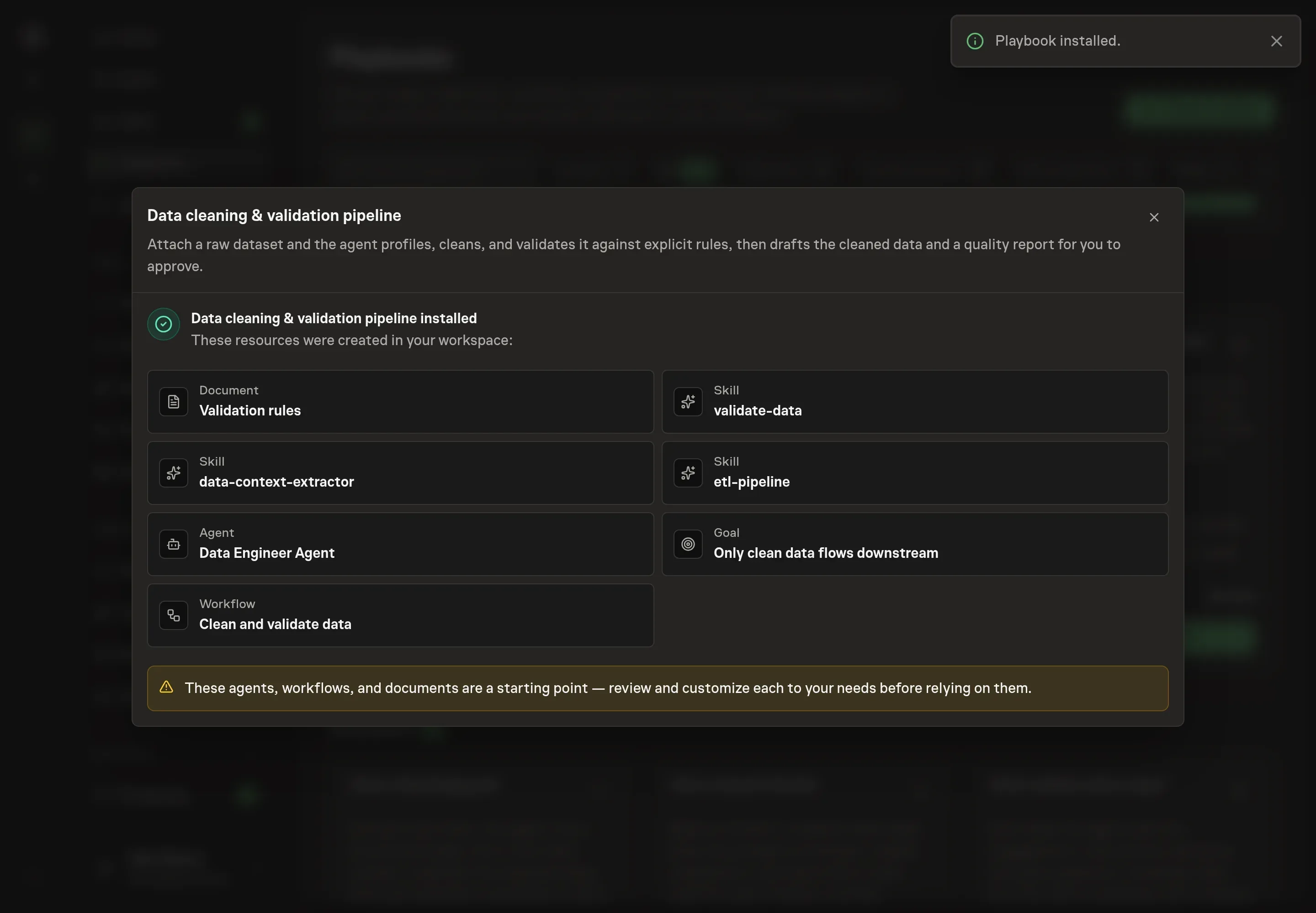 The install confirmation listing the created validation rules document, three skills, Data Engineer Agent, goal, and Clean and validate data workflow, with follow-ups ready in the inbox