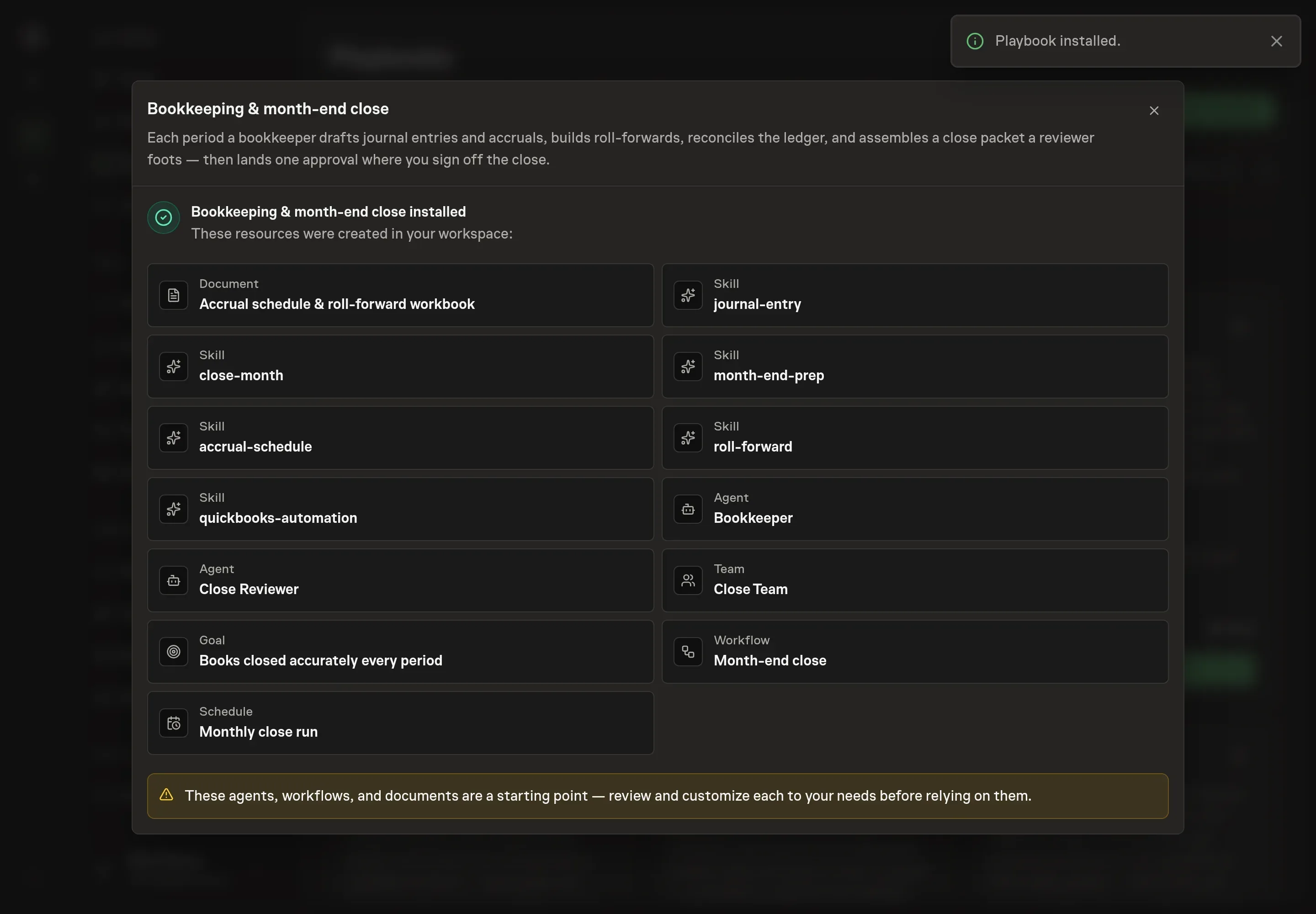 The install confirmation listing the created workbook document, the six skills, both agents, the Close Team, the goal, the workflow, and the recurring schedule, with a Playbook installed notice