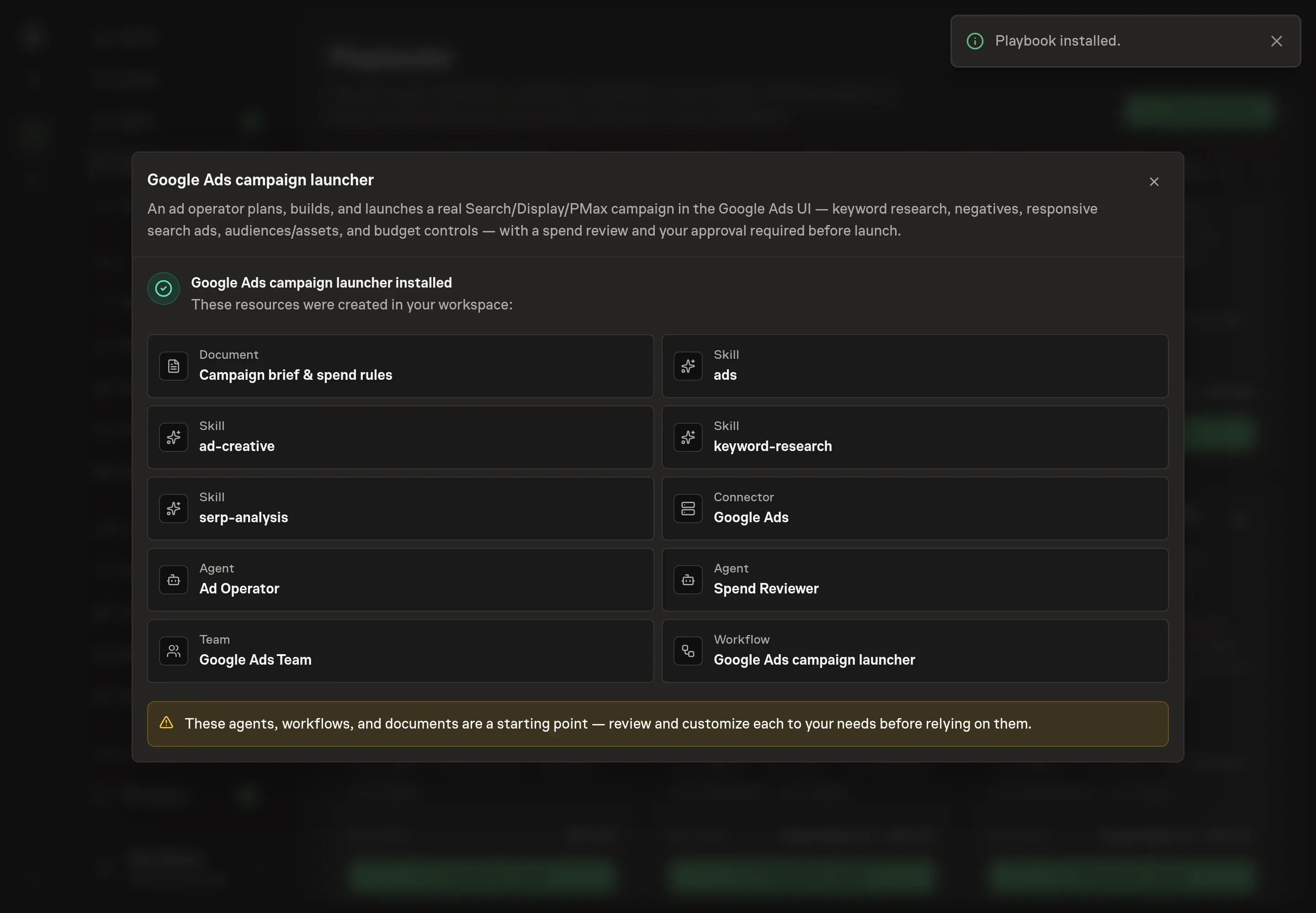The install confirmation listing the created Google Ads campaign launcher workflow, agents, document, skills, connected service, and follow-up tasks